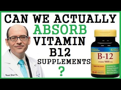 Can We Actually Absorb Vitamin B12 Supplements? Dr Michael Greger