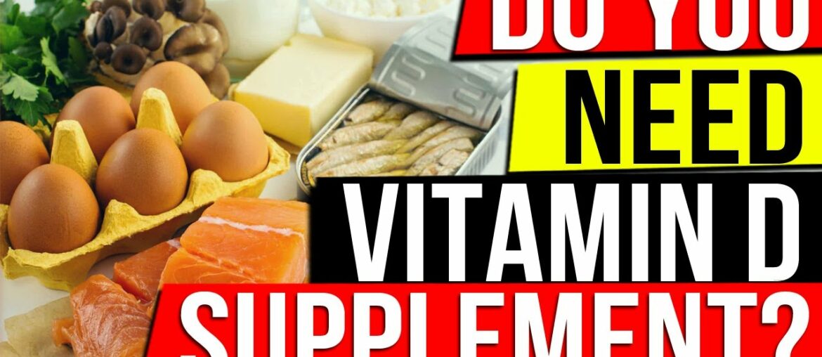 VITAMIN D SUPPLEMENT - Do You Need a Vitamin D Supplement?