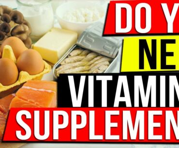 VITAMIN D SUPPLEMENT - Do You Need a Vitamin D Supplement?