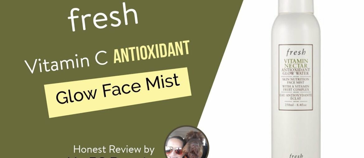 FRESH Beauty Vitamin C 🍋🍊 Antioxidant Glow Face Mist Review and Demo