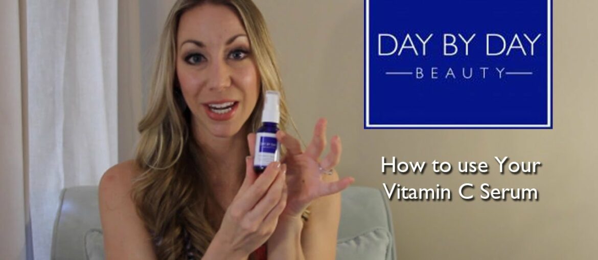 How to Use Vitamin C Serum by Day by Day Beauty