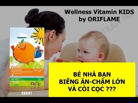 Chia sẻ Chất Lượng về Wellness Kids tại Oriflame-Vitamin toàn diện cho trẻ Biếng ăn,Còi cọc,Chậm lớn