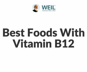 Best Foods With Vitamin B12 | Andrew Weil, M.D.