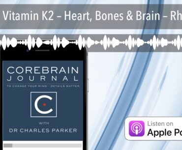 227 Vitamin K2 – Heart, Bones & Brain – Rheaume