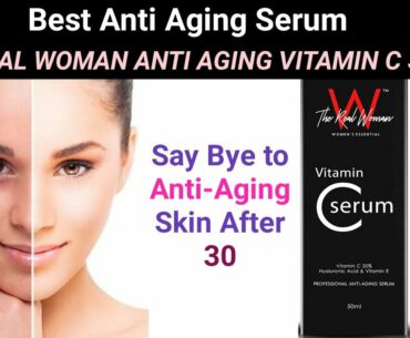 THE REAL WOMAN VITAMIN C ANTI-AGEING SERUM Review | Best in Beauty