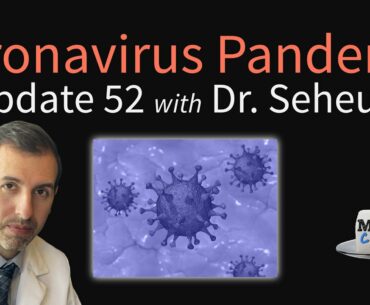 Coronavirus Pandemic Update 52: Ivermectin Treatment; Does COVID-19 Attack Hemoglobin?