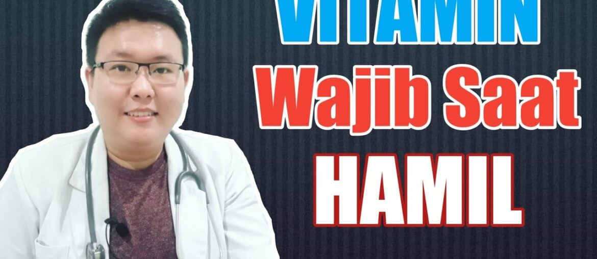 VITAMIN UNTUK IBU HAMIL -TANYAKAN DOKTER - dr.Jeffry Kristiawan