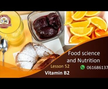 Food science and nutrition | Lesson 52 | Vitamin B2