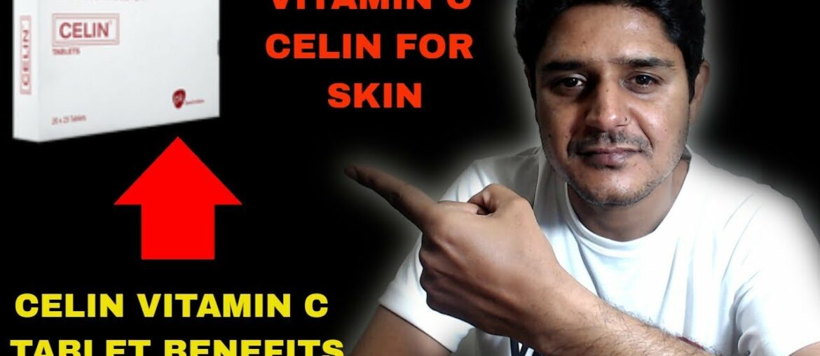 Vitamin c celin tablet antioxidant benefits in hindi-How to take vitamin c celin 500mg for skin