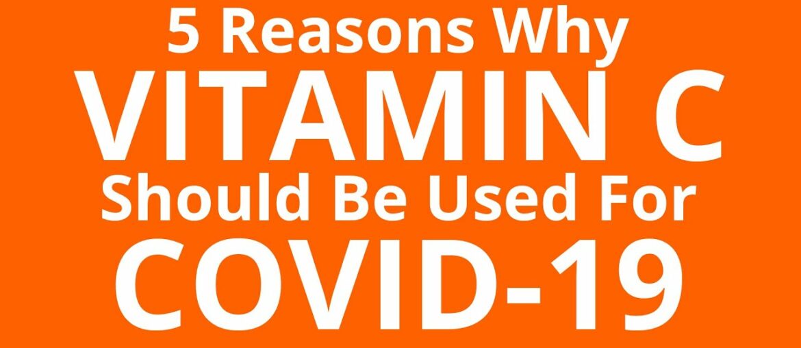 5 Reasons Why Vitamin C Should be Used for COVID-19 Coronavirus (From Nutritionist Patrick Holford)