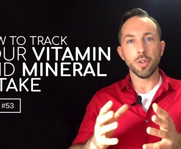 How to Track Your Vitamin and Mineral Intake | Chris Masterjohn Lite # 53