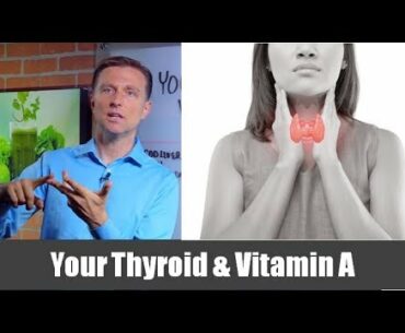 Your Thyroid & the Importance of Vitamin A