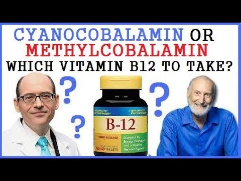 Cyanocobalamin or Methylcobalamin? Which Vitamin B12 Should We Take?