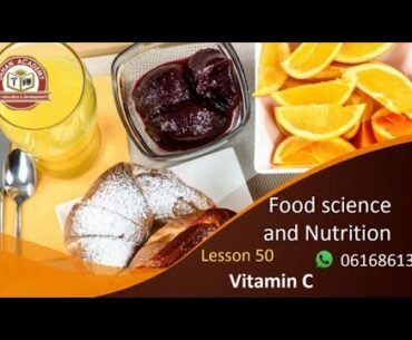 Food science and nutrition course | Lesson 50 | Vitamin C