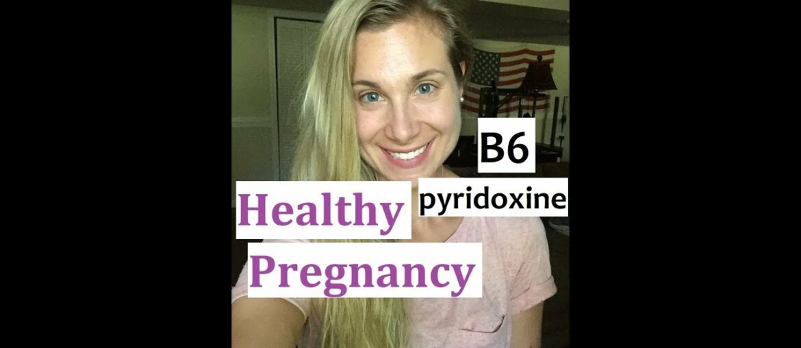 Vitamin B6 (pyridoxine) | Pregnancy | Nutrient Needs | Registered Dietitian / Nutrition Expert
