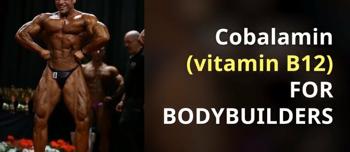 You will be surprised to know that how Cobalamin vitamin 12 is useful for Bodybuilders