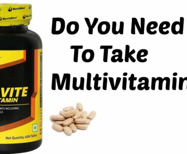 Multivitamins शरीर के लिए क्यों जरूरी है/क्या Vitamin के supplements लेने चाहिए!
