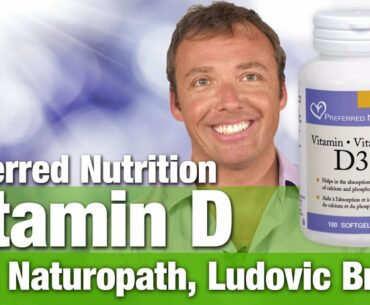 Preferred Nutrition Vitamin D3 with Dr. Ludovic Brunel