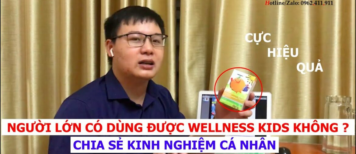 NGƯỜI LỚN CÓ DÙNG ĐƯỢC WELLNESS VITAMIN KIDS ORIFLAME KHÔNG ? - KINH NGHIỆM NGUYỄN THÀNH LONG