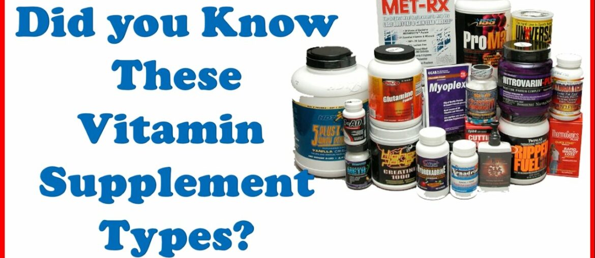 How many Types of Vitamin Supplements are there?