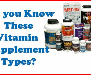 How many Types of Vitamin Supplements are there?