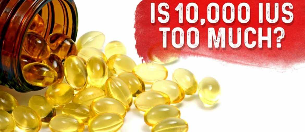 Is 10,000 IUs (International Units) of Vitamin D Toxic?