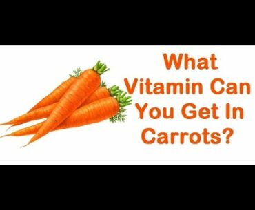 What Vitamin Can You Get In Carrots?