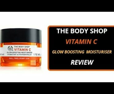 The body shop vitamin c glow boosting moisturiser|Beauty secret by samira