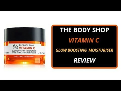 The body shop vitamin c glow boosting moisturiser|Beauty secret by samira