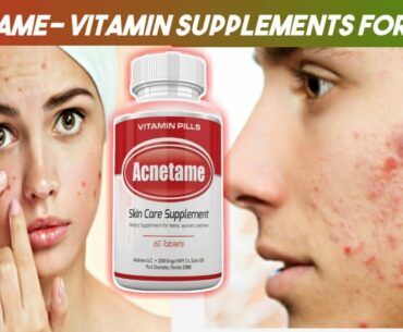 Acnetame- Vitamin Supplements for Acne Treatment, 60 Natural Pills