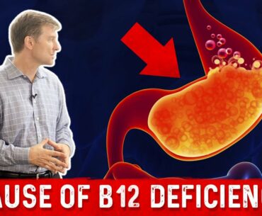 Vitamin B12 Deficiency - The most common Cause | Dr.Berg