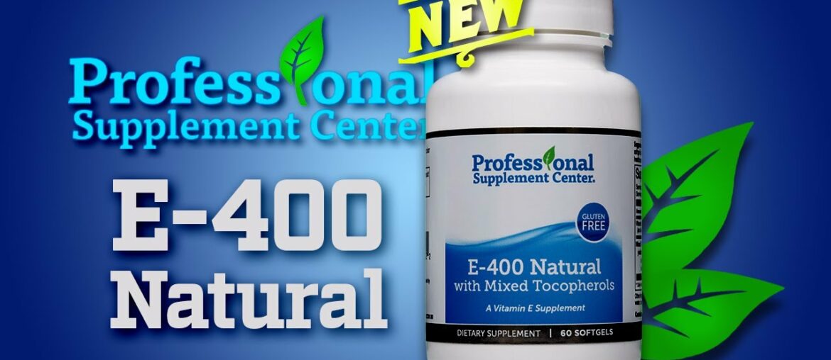 E-400 Natural with Mixed Tocopherols - Pharmaceutical Grade Vitamin E Supplement