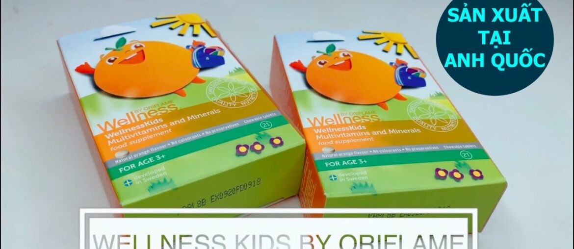 Wellness Vitamin Kids Oriflame cho Trẻ Em Phát Triển Toàn Diện, Thông Minh, Khoẻ Mạnh mỗi ngày