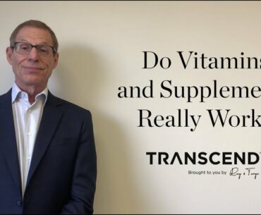 Do Vitamins and Supplements Really Work? | Dr. Terry Grossman