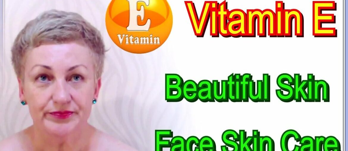 Beautiful Skin - Vitamin E capsules / Tips for Glowing Skin / Facial Skin Care at Home