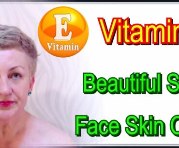 Beautiful Skin - Vitamin E capsules / Tips for Glowing Skin / Facial Skin Care at Home