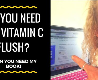 Do You Need To Do The Vitamin C Flush?