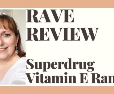 RAVE REVIEW l SUPERDRUG l Vitamin E Range l Eye Makeup Remover, Serum & Hydrating Mist l Over 50