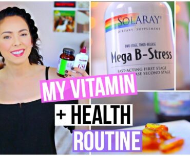 My Vitamin & Health Routine!