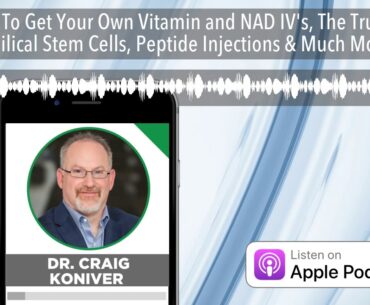 How To Get Your Own Vitamin and NAD IV's, The Truth About Umbilical Stem Cells, Peptide Injections