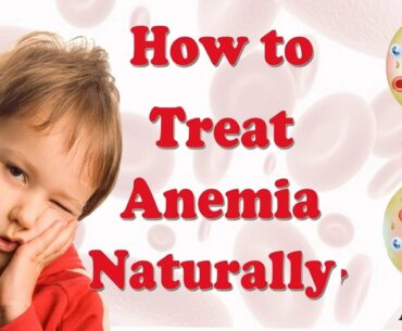 How to Treat Anemia Naturally at Home || Home Remedies for Anemia || Iron Deficiency