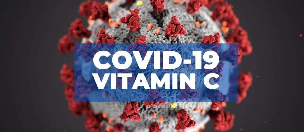 Coronavirus Pandemic Update: If you have COVID-19 take Vitamin C