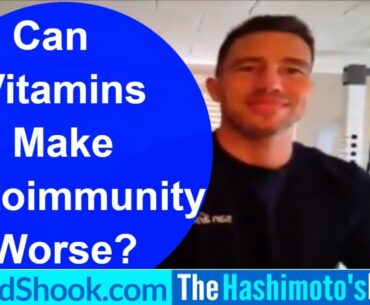 Could You Suppress Your Immune System and Make Autoimmunity Worse With Vitamins