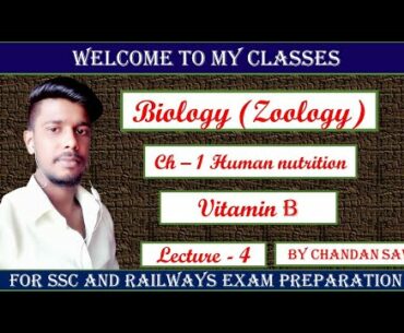 Vitamin B Chapter - 1 (Human nutrition) of Biology for the prepration of Ssc and railways exam