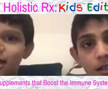 The Holistic Rx: Kids Edition - Supplements that Boost the Immune System