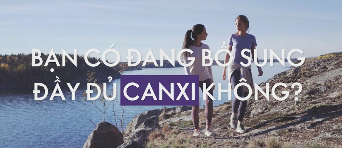 Bạn có đang bổ sung đầy đủ canxi không? - Marine Calcium & Vitamin D