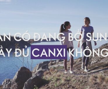 Bạn có đang bổ sung đầy đủ canxi không? - Marine Calcium & Vitamin D