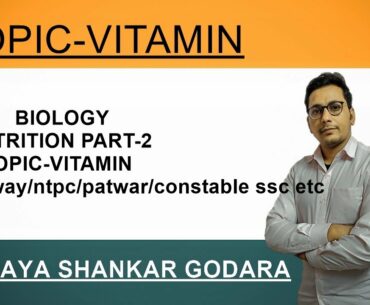 BIOLOGY || NUTRITION PART-2 || VITAMIN || PATWAR/CONSTABLE/SSC/NTPC/RAILWAY