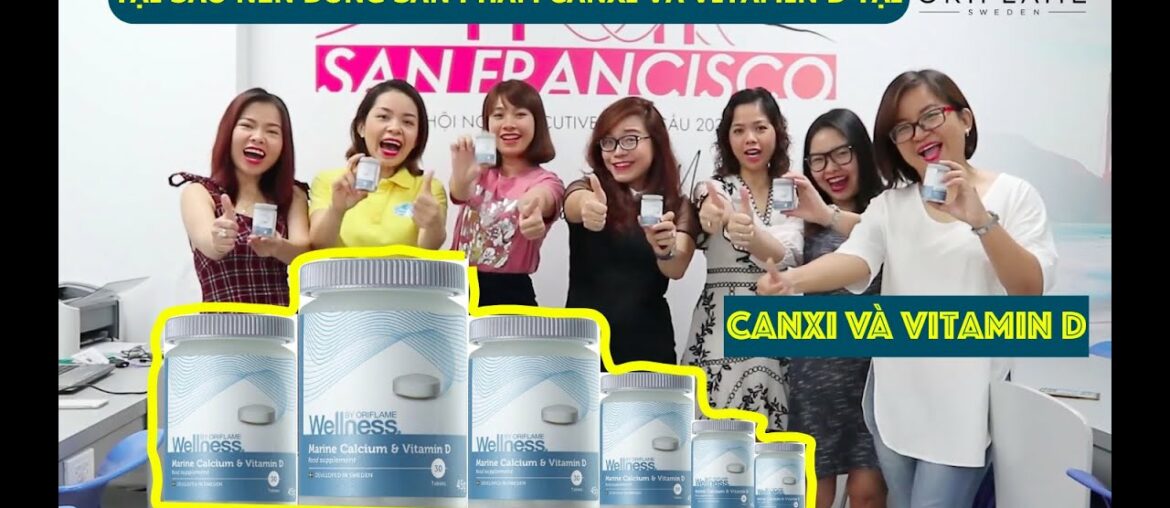 Thông tin Chi tiết dòng sản phẩm Canxi và Vitamin D tại Oriflame l Mua 3 TẶNG 1 Miễn Phí