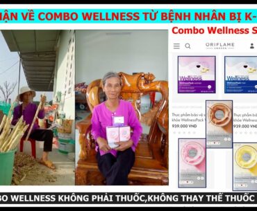 Câu chuyện Sử dụng Combo Wellness của Bệnh Nhân Ung Thư Di Căn sau 1 Năm sử dụng Wellness Oriflame